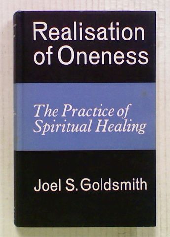 Realisation of Oneness : The Practice of Spiritual Healing