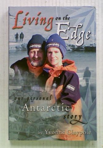 Living on the Edge: Our Personal Antarctic Story