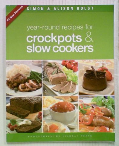 Year-Round Recipes for Crockpots & Slow Cookers