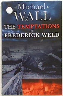 The Temptations of Frederick Weld