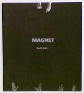 Magnet. Simon Biggs