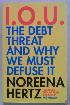 I.O.U. The Debt Threat And Why We Must