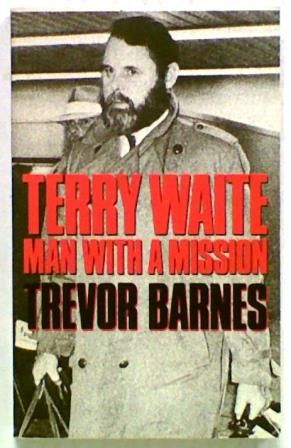Terry Waite. Man on a Mission