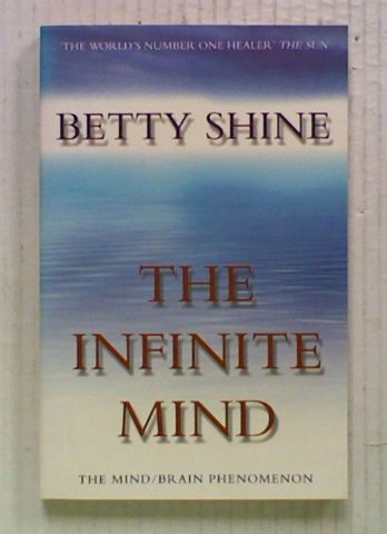 The Infinite Mind : The Mind/Brain Phenomenon