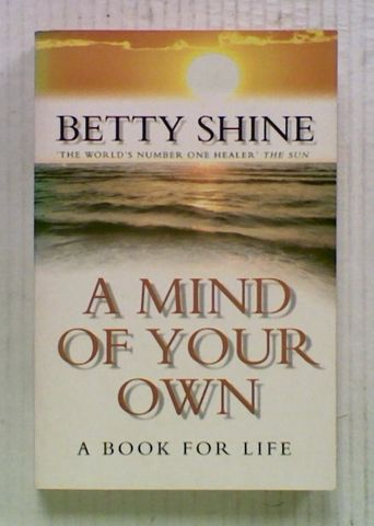 A Mind of Your Own. A Book for Life