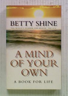 A Mind of Your Own. A Book for Life
