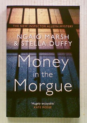 Money in the Morgue: The New Inspector Alleyn Mystery