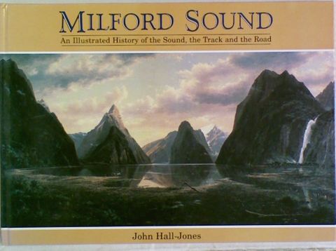 Milford Sound : An Illustrated History of the Sound, the Track