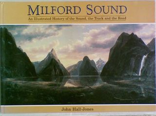 Milford Sound : An Illustrated History of the Sound, the Track