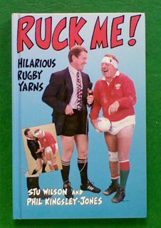 Ruck Me ! Hilarious Rugby Yarns