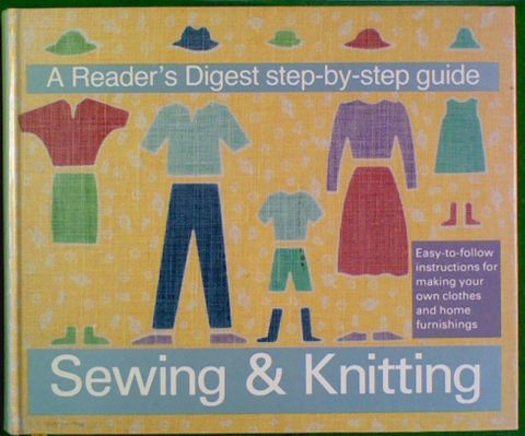 Sewing & Knitting A Reader's Digest step-by-step Guide
