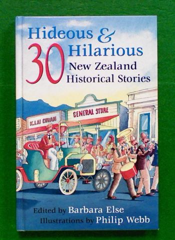 30 Hideous & Hilarious New Zealand Historical Stories