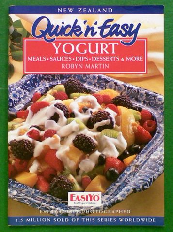 Quick 'n' Easy Yogurt :Meals, Sauces, Dips, Desserts & More