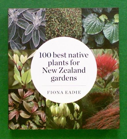 100 Best Native Plants for New Zealand Gardens