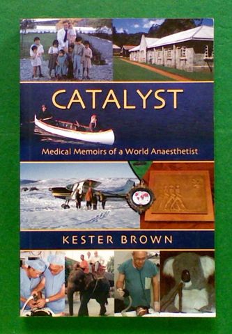 Catalyst: Medical Memoirs of a World Anaesthetist