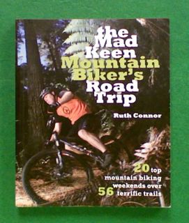 The Mad Keen Moutain Biker's Road Trip