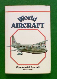 World Aircraft: Commercial Aircraft 1935-1960