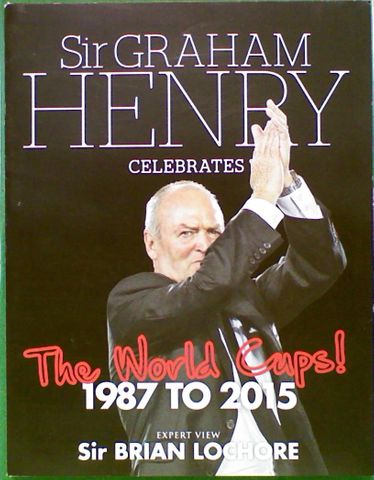Sir Graham Henry Celebrates The World Cups! 1987 to 2015