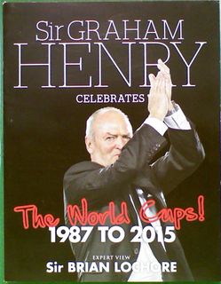 Sir Graham Henry Celebrates The World Cups! 1987 to 2015