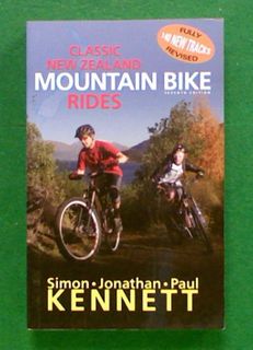 Classic New Zealand Mountain Bike Rides Seventh Edition