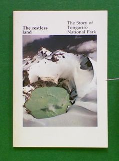 The Restless Land. Stories of Tongariro National Park