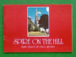 Spire On The Hill: First Church Of Otago 1873-1973