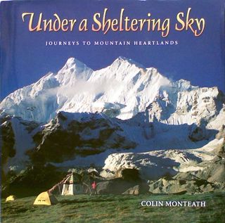 Under a Sheltering Sky: Journeys To Mountain Heartlands