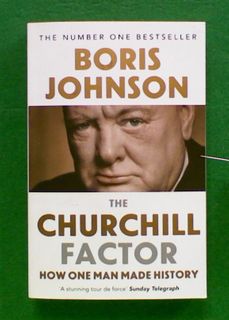 The Churchill Factor: How One Man Made History