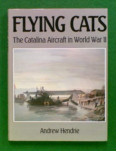 FLYING CATS: The Catalina Aircraft in World War II