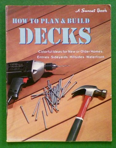 Sunset: How to Plan and Build Decks