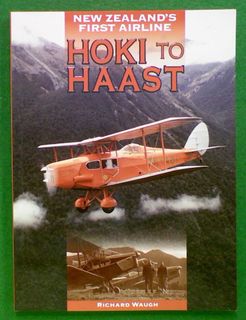 New Zealand's First Airline: Hoki to Haast (Signed Edition)