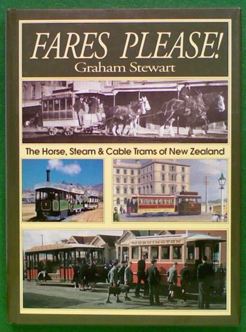 Fares Please!  The Horse, Steam & Cable Trams of New Zealand