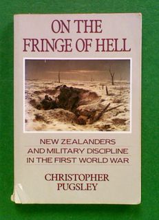 On the Fringe of Hell: New Zealanders and Military Discipline