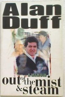 Out of the Mist and Steam (a Memoir)