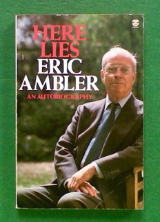 Here Lies: An Autobiography by Eric Ambler