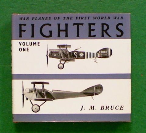 War Planes of the First World War: FIGHTERS Volume One