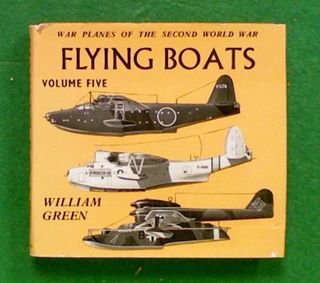 War Planes of the Second World War: Flying Boats. Volume Five