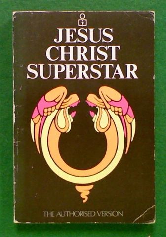 Jesus Christ Superstar: The Authorised Version
