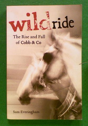 Wild Ride: The Rise and Fall of Cobb & Co