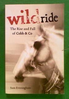 Wild Ride: The Rise and Fall of Cobb & Co