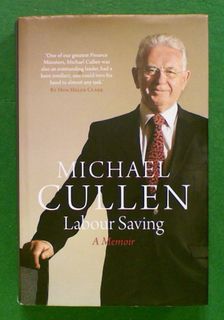 Michael Cullen: Labour Saving A Memoir