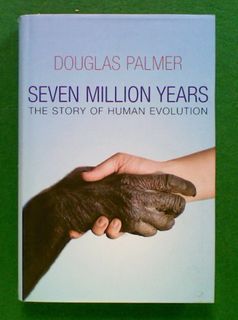 Seven Million Years: The Story of Human Evolution