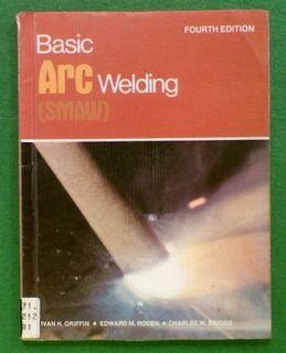 Basic Arc Welding (SMAW)