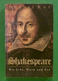 Shakespeare: His Life, Work and Era