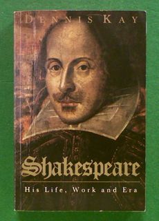 Shakespeare: His Life, Work and Era
