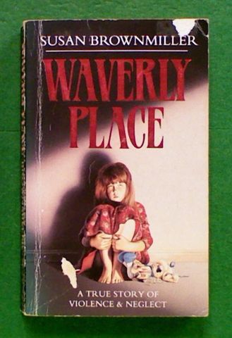 Waverly Place A True Story of Violence & Neglect