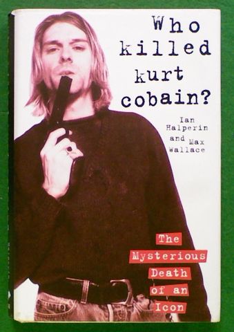 Who Killed Kurt Cobain? The Mysterious Death of an Icon