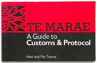 Te Marae. A Guide to Customs & Protocol