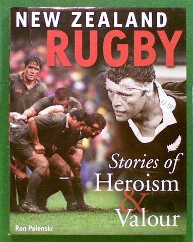 New Zealand Rugby. Stories of Heroism & Valour