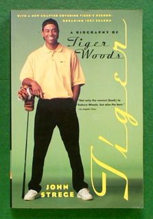 Tiger. A Biography of Tiger Woods